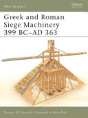 Greek and Roman siege machinery 399 BC-AD 363 /