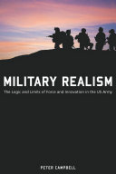 Military realism : the logic and limits of force and innovation in the US Army /