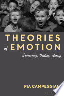 Theories of emotion : expressing, feeling, acting /