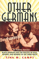 Other Germans : Black Germans and the politics of race, gender, and memory in the Third Reich /