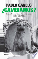 ¿Cambiamos? : la batalla cultural por el sentido común de los argentinos /