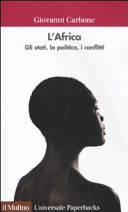 L'Africa : gli stati, la politica, i conflitti /