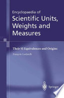 Encyclopaedia of scientific units, weights, and measures : their SI equivalences and origins /