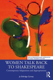 Women talk back to Shakespeare : contemporary adaptations and appropriations /