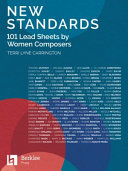 New standards : 101 lead sheets by women composers /