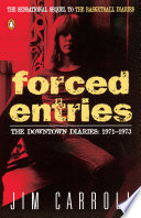 Forced entries : the downtown diaries, 1971-1973 /