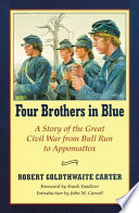 Four brothers in blue, or, Sunshine and shadows of the War of the Rebellion : a story of the great Civil War from Bull Run to Appomattox /