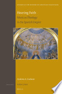 Hearing faith : music as theology in the Spanish empire /