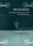 Big business the European experience in the twentieth century /