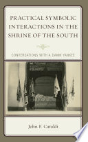 Practical symbolic interactions in the shrine of the South : conversations with a damn yankee /