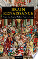 Brain renaissance : from Vesalius to contemporary neuroscience /