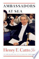 Ambassadors at sea : the high and low adventures of a diplomat /