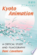 Kyoto Animation a critical study and filmography /