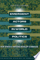 Emergent Actors in World Politics : How States and Nations Develop and Dissolve /