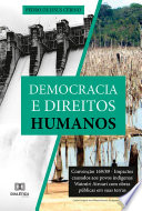 Democracia e direitos humanos : Convenção 169/89 - impactos causados aos povos indígenas Waimiri Atroari com obras públicas em suas terras /