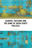 Leaders, factions and the game of intra-party politics /