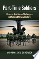 Part-time soldiers : reserve readiness challenges in modern military history /