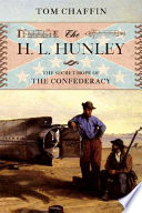 The H.L. Hunley : the secret hope of the Confederacy /
