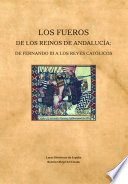 Los fueros de los reinos de Andalucía : de Fernando III a los Reyes Católicos /
