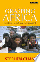 Grasping Africa : a tale of tragedy and achievement /