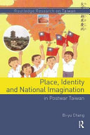Place, Identity, and National Imagination in Postwar Taiwan /