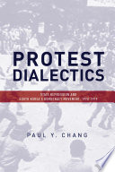 Protest Dialectics : State Repression and South Korea's Democracy Movement, 1970-1979 /