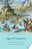 Age of conquests : the Greek world from Alexander to Hadrian /