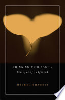 Thinking with Kant's Critique of judgment /