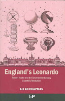England's Leonardo : Robert Hooke and the seventeenth-century scientific revolution /