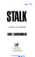 Stalk : a novel of suspense /