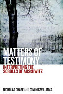 Matters of testimony : interpreting the scrolls of Auschwitz /