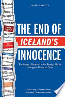 The end of Iceland's innocence : the image of Iceland in the foreign media during the financial crisis