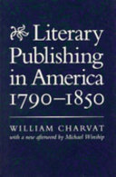 Literary publishing in America, 1790-1850 /