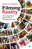 Filming reality the independent documentary movement in India /