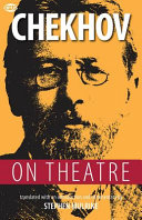Chekhov on theatre /