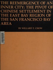 The reemergence of an inner city : the pivot of Chinese settlement in the East Bay Region of the San Francisco Bay area /