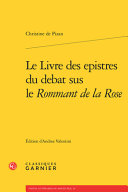 Le livre des epistres du debat sus le Romammant de la Rose. /