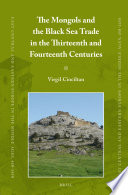 The Mongols and the Black Sea trade in the thirteenth and fourteenth centuries
