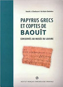 Papyrus grecs et coptes de Baouît conservés au Musée du Louvre : P. Louvre Bawit 1-83 /