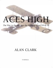Aces high : the war in the air over the Western Front 1914-1918 /