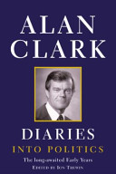 Diaries : into politics : [the long-awaited early years] /
