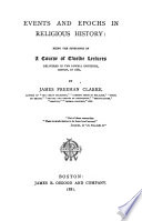 Events and epochs in religious history : being the substance of a course of twelve lectures delivered in the Lowell Institute, Boston, in 1880 /