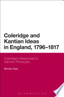 Coleridge and Kantian ideas in England, 1796-1817 Coleridge's responses to German philosophy /