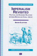 Imperialism revisited : political and economic relations between Britain and China, 1950-54 /
