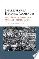 Shakespeare's reading audiences : early modern books and audience interpretation /