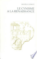 Le cynisme �a la renaissance dErasme �a Montaigne ; suivi de, Les epistres de Diogenes (1546) /
