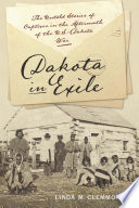 Dakota in exile : the untold stories of captives in the aftermath of the U.S.-Dakota war /