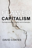 Flawed capitalism : the Anglo-American condition and its resolution /