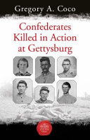 Confederates killed in action at Gettysburg /