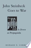 John Steinbeck as propagandist : The moon is down goes to war /